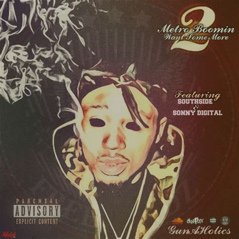 bet your boy want some more|Metro Boomin want some more .
